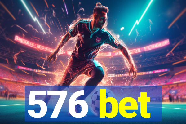 576 bet